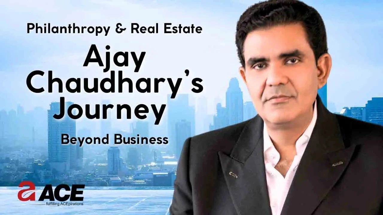 Ajay Choudhary’s Journey Beyond Business